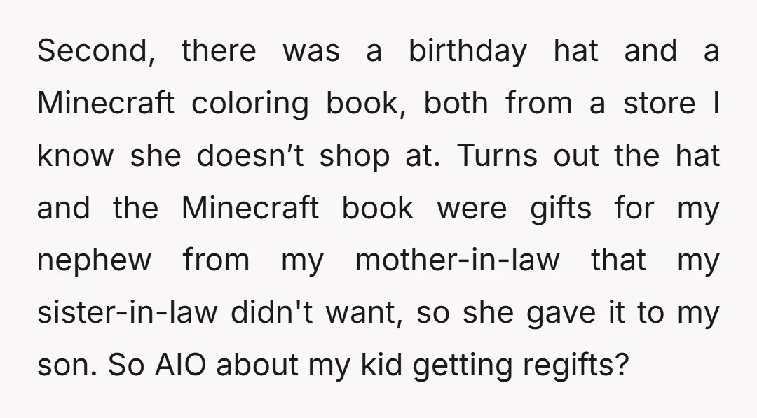 Second, there was a birthday hat and a Minecraft coloring book, both from a store I know she doesn’t shop at. Turns out the hat and the Minecraft book were...