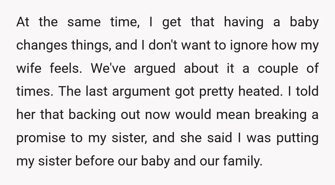At the same time, I get that having a baby changes things, and I don't want to ignore how my wife feels. We've argued about it a couple of times....