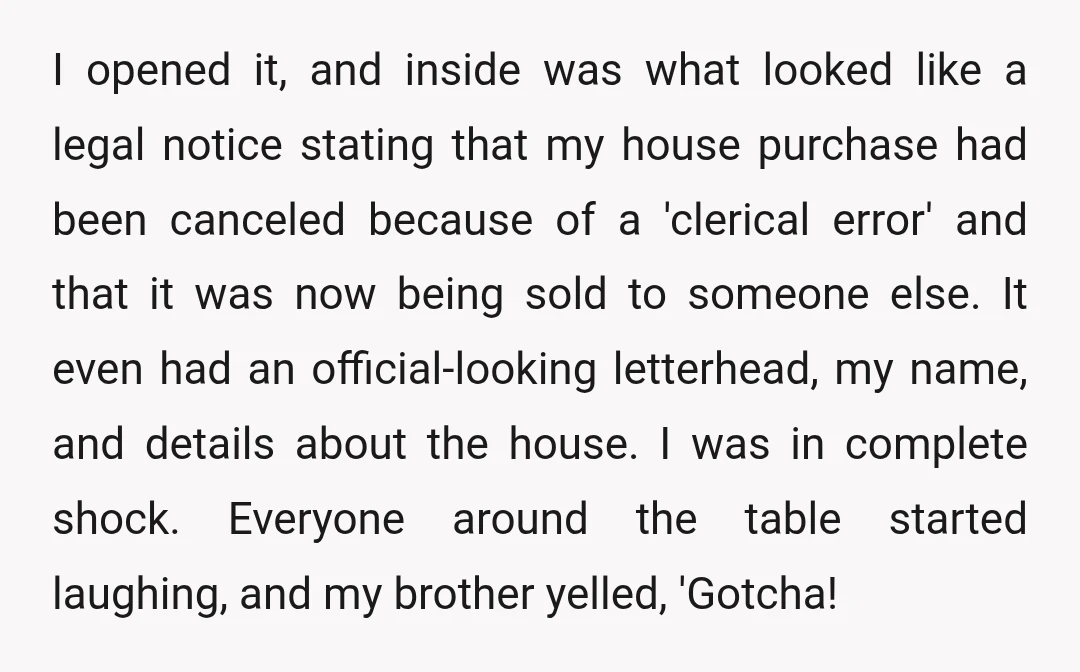 I opened it, and inside was what looked like a legal notice stating that my house purchase had been canceled because of a 'clerical error' and that it was now...