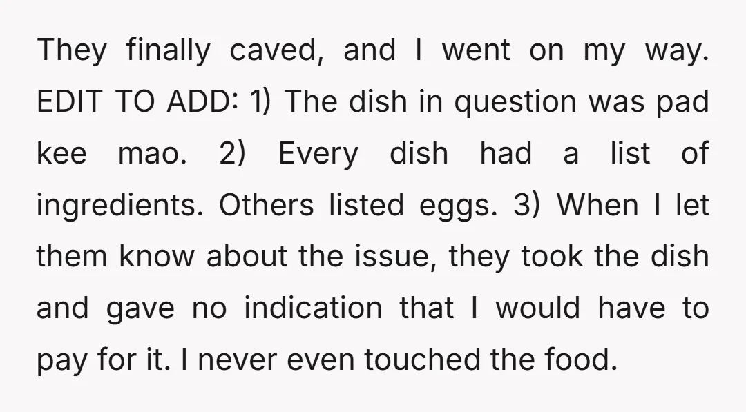 They finally caved, and I went on my way. EDIT TO ADD: 1) The dish in question was pad kee mao. 2) Every dish had a list of ingredients. Others...
