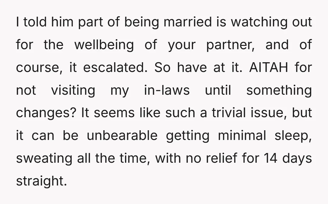 I told him part of being married is watching out for the wellbeing of your partner, and of course, it escalated. So have at it. AITAH for not visiting my...