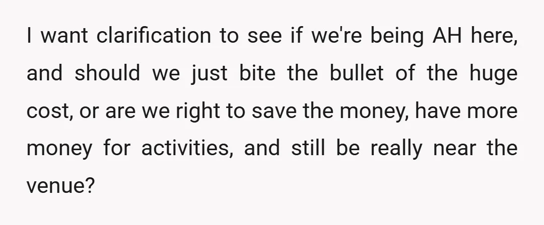 I want clarification to see if we're being AH here, and should we just bite the bullet of the huge cost, or are we right to save the money, have...