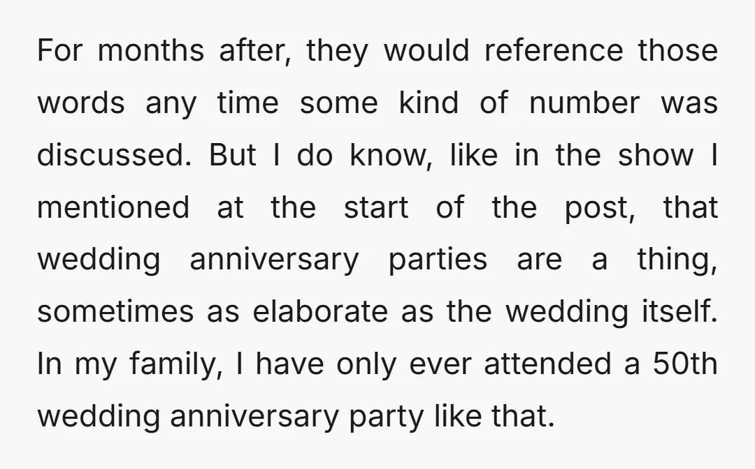 For months after, they would reference those words any time some kind of number was discussed. But I do know, like in the show I mentioned at the start of...