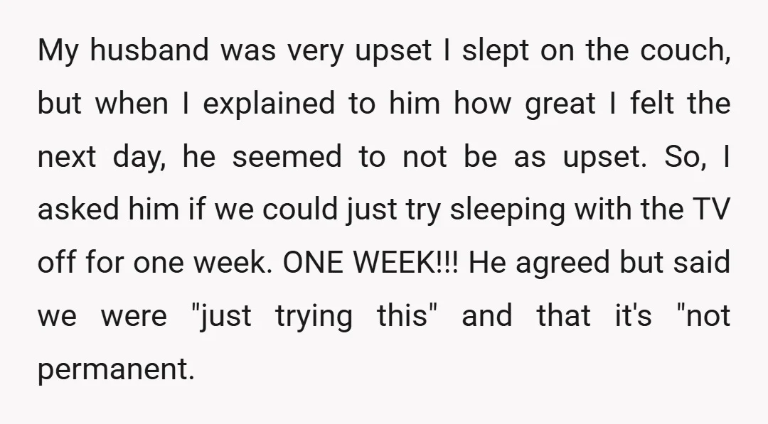 My husband was very upset I slept on the couch, but when I explained to him how great I felt the next day, he seemed to not be as upset....