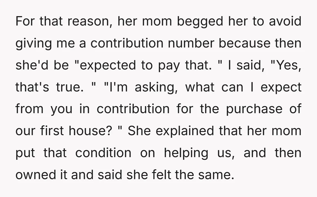 For that reason, her mom begged her to avoid giving me a contribution number because then she'd be "expected to pay that. " I said, "Yes, that's true. " "I'm...
