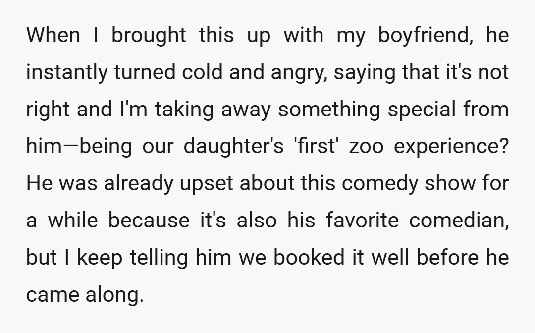 When I brought this up with my boyfriend, he instantly turned cold and angry, saying that it's not right and I'm taking away something special from him—being our daughter's 'first'...
