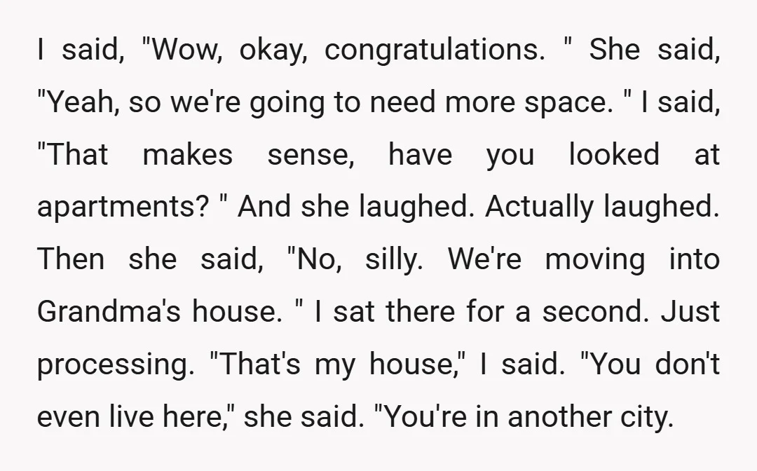 I said, "Wow, okay, congratulations. " She said, "Yeah, so we're going to need more space. " I said, "That makes sense, have you looked at apartments? " And she...
