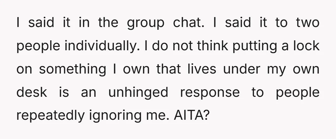 I said it in the group chat. I said it to two people individually. I do not think putting a lock on something I own that lives under my own...