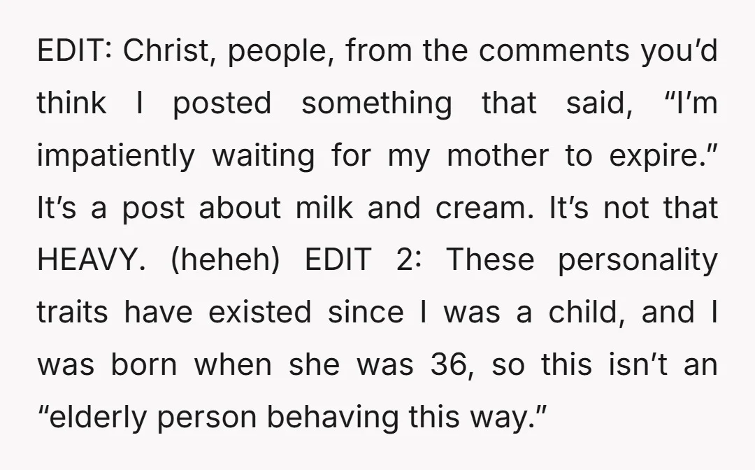EDIT: Christ, people, from the comments you’d think I posted something that said, “I’m impatiently waiting for my mother to expire.” It’s a post about milk and cream. It’s not...