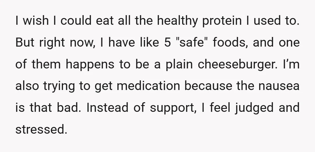 I wish I could eat all the healthy protein I used to. But right now, I have like 5 "safe" foods, and one of them happens to be a plain...