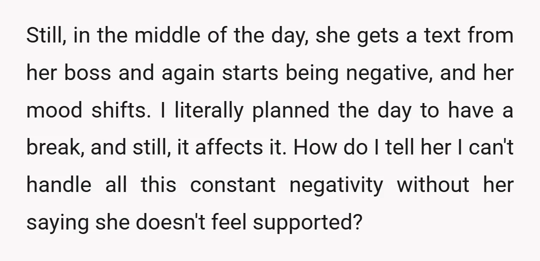 Still, in the middle of the day, she gets a text from her boss and again starts being negative, and her mood shifts. I literally planned the day to have...