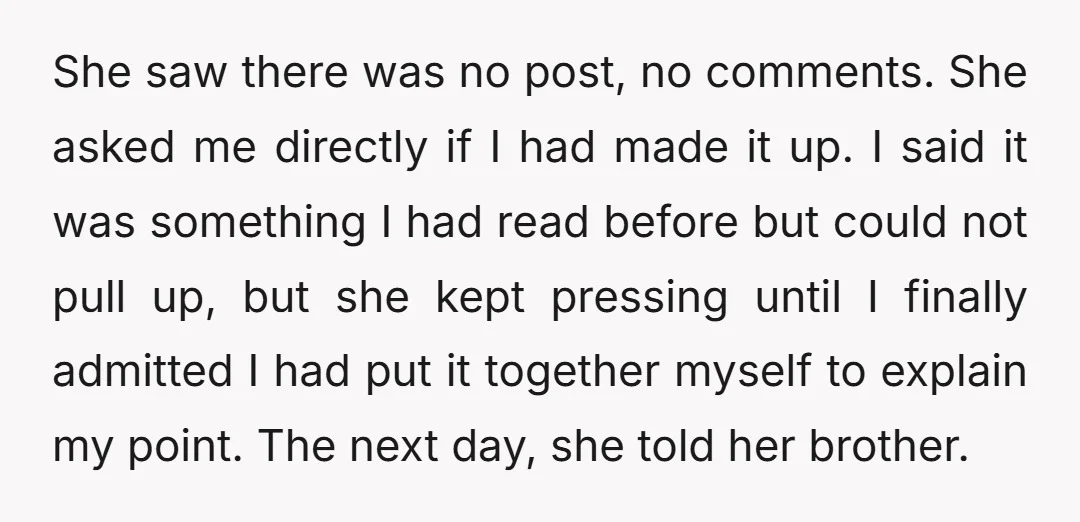 She saw there was no post, no comments. She asked me directly if I had made it up. I said it was something I had read before but could not...