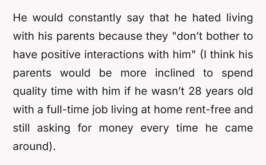 He would constantly say that he hated living with his parents because they "don’t bother to have positive interactions with him" (I think his parents would be more inclined to...