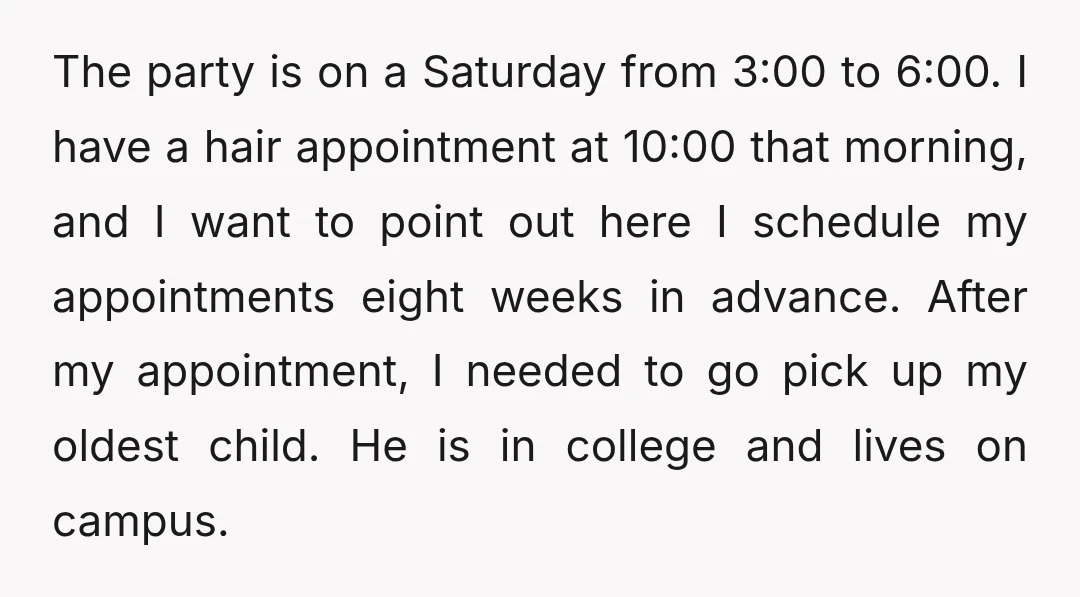The party is on a Saturday from 3:00 to 6:00. I have a hair appointment at 10:00 that morning, and I want to point out here I schedule my appointments...