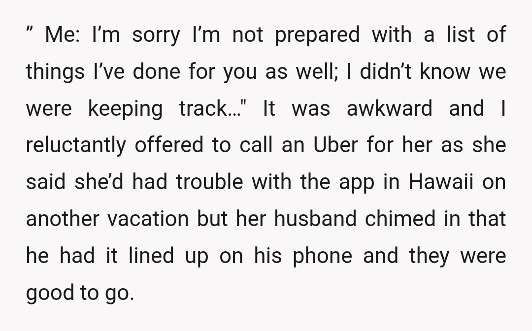 ” Me: I’m sorry I’m not prepared with a list of things I’ve done for you as well; I didn’t know we were keeping track…" It was awkward and I...