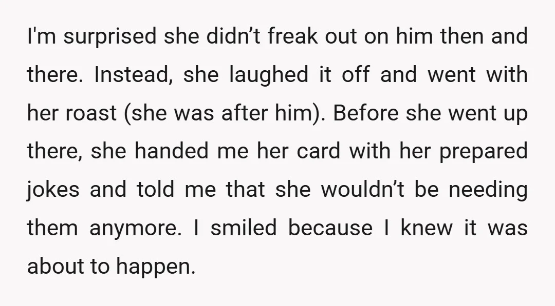 I'm surprised she didn’t freak out on him then and there. Instead, she laughed it off and went with her roast (she was after him). Before she went up there,...