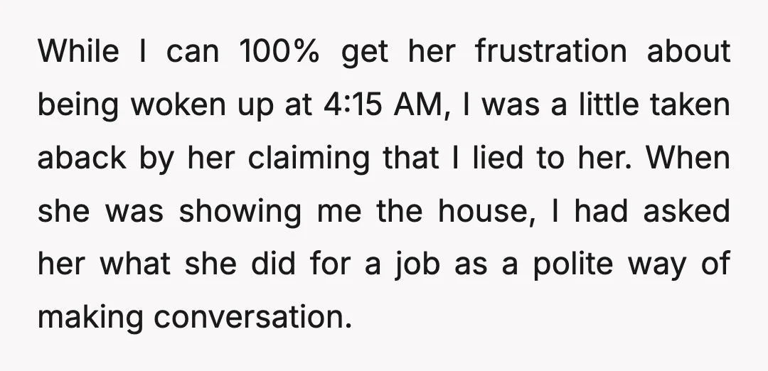 While I can 100% get her frustration about being woken up at 4:15 AM, I was a little taken aback by her claiming that I lied to her. When she...