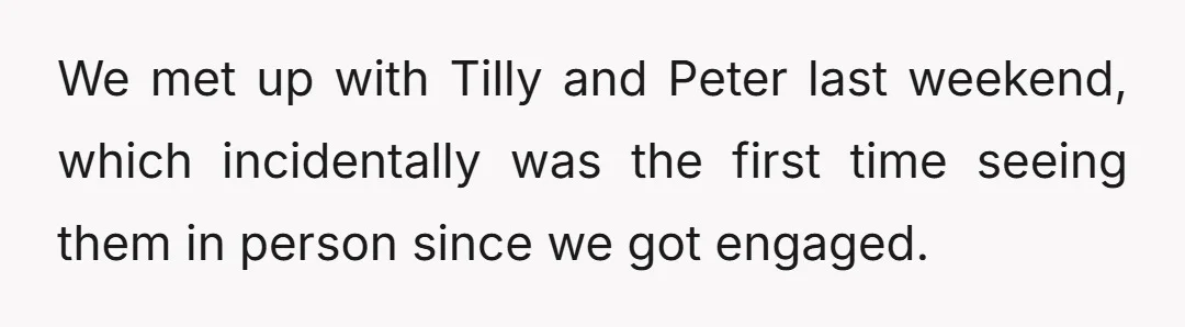 We met up with Tilly and Peter last weekend, which incidentally was the first time seeing them in person since we got engaged.