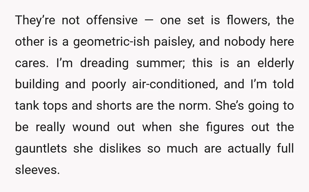 They’re not offensive — one set is flowers, the other is a geometric-ish paisley, and nobody here cares. I’m dreading summer; this is an elderly building and poorly air-conditioned, and...