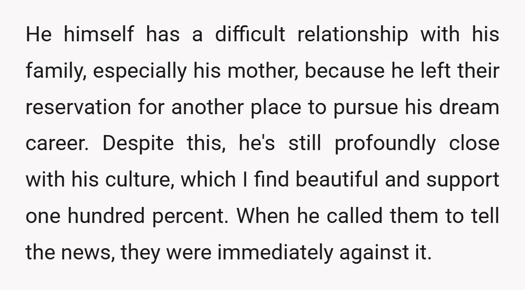 He himself has a difficult relationship with his family, especially his mother, because he left their reservation for another place to pursue his dream career. Despite this, he's still profoundly...