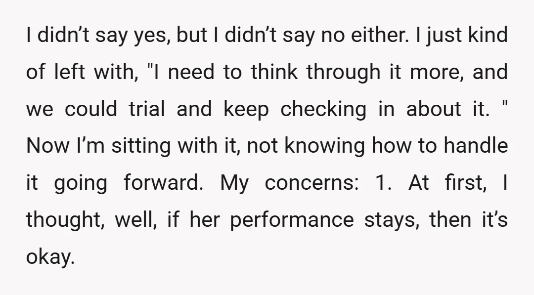 I didn’t say yes, but I didn’t say no either. I just kind of left with, "I need to think through it more, and we could trial and keep checking...