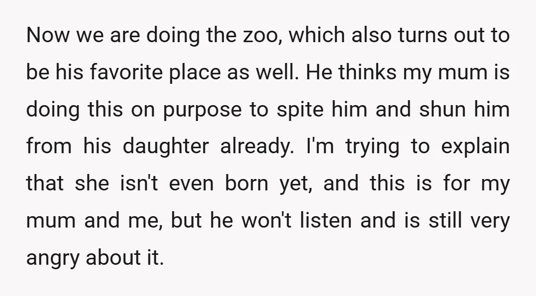 Now we are doing the zoo, which also turns out to be his favorite place as well. He thinks my mum is doing this on purpose to spite him and...