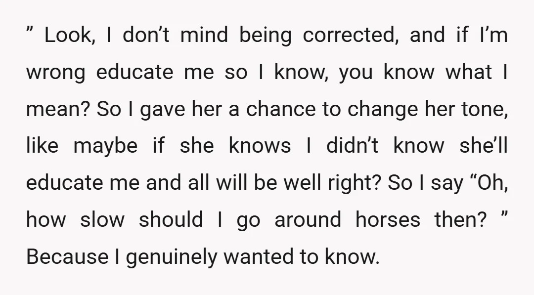 ” Look, I don’t mind being corrected, and if I’m wrong educate me so I know, you know what I mean? So I gave her a chance to change her...