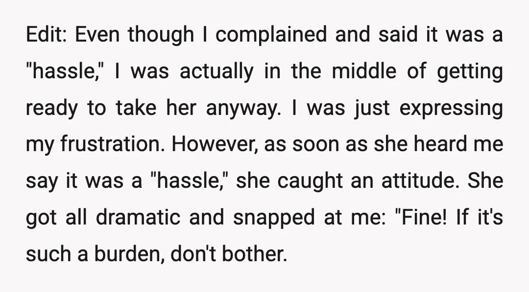 Edit: Even though I complained and said it was a "hassle," I was actually in the middle of getting ready to take her anyway. I was just expressing my frustration....