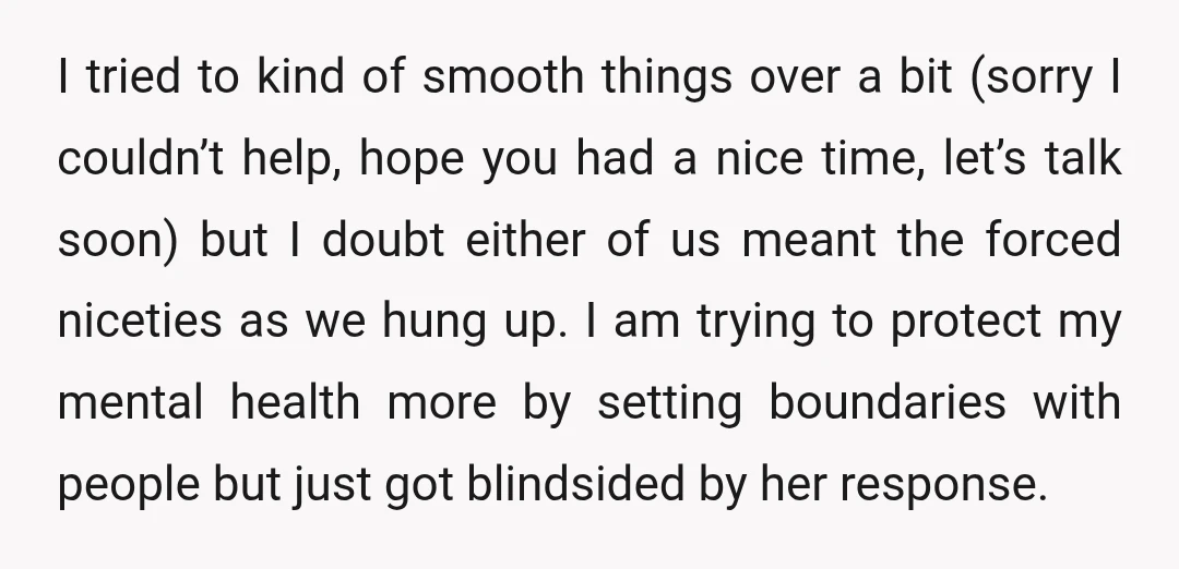 I tried to kind of smooth things over a bit (sorry I couldn’t help, hope you had a nice time, let’s talk soon) but I doubt either of us meant...