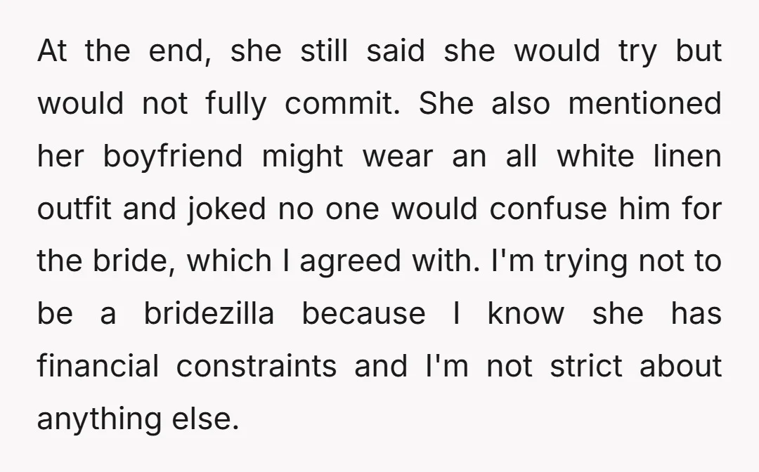At the end, she still said she would try but would not fully commit. She also mentioned her boyfriend might wear an all white linen outfit and joked no one...