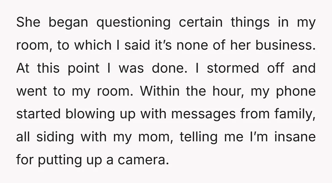 She began questioning certain things in my room, to which I said it’s none of her business. At this point I was done. I stormed off and went to my...