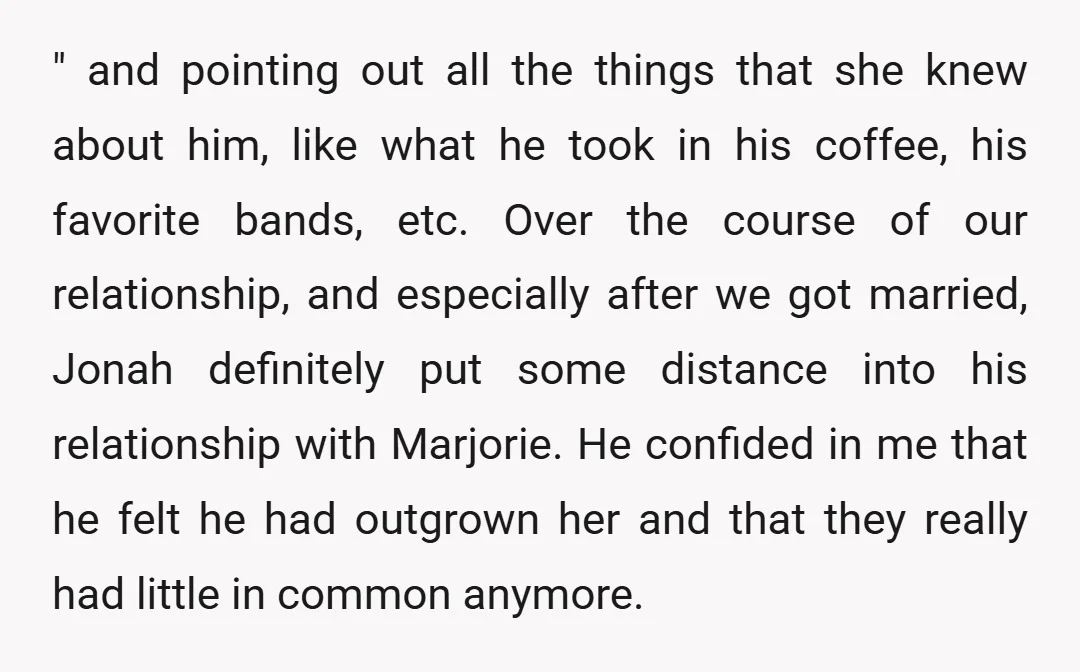 " and pointing out all the things that she knew about him, like what he took in his coffee, his favorite bands, etc. Over the course of our relationship, and...