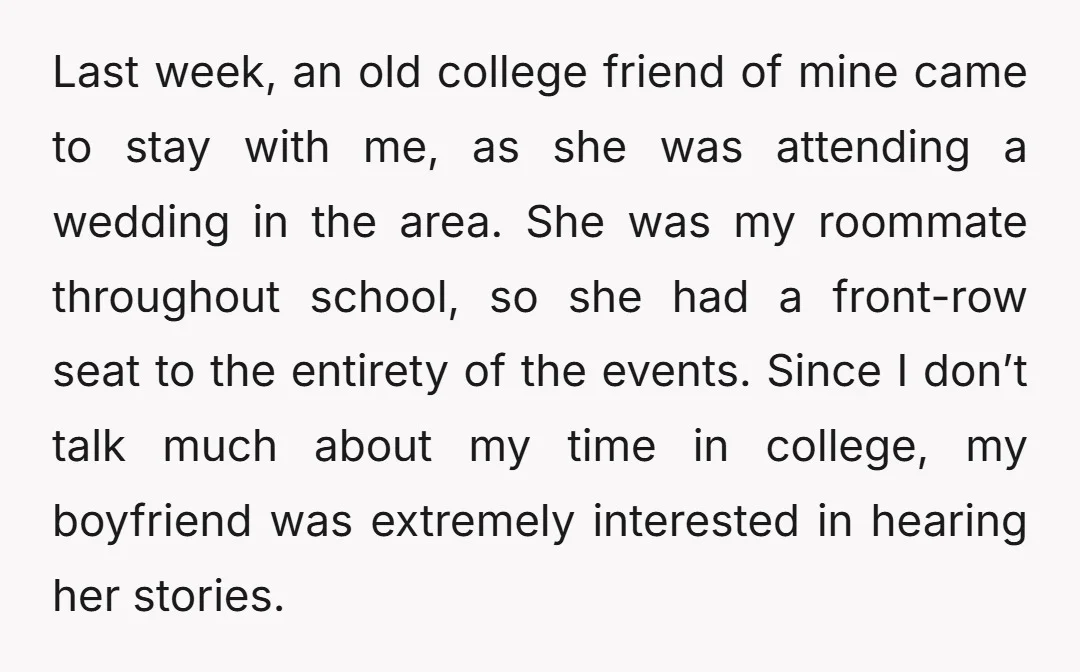 Last week, an old college friend of mine came to stay with me, as she was attending a wedding in the area. She was my roommate throughout school, so she...