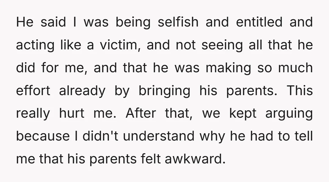 He said I was being selfish and entitled and acting like a victim, and not seeing all that he did for me, and that he was making so much effort...