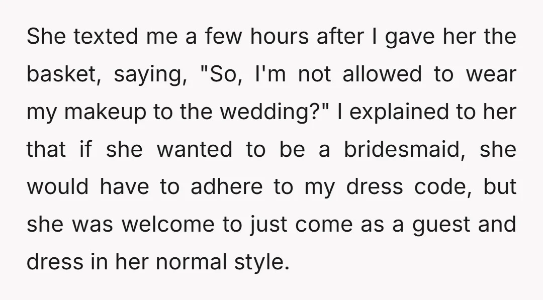 She texted me a few hours after I gave her the basket, saying, "So, I'm not allowed to wear my makeup to the wedding?" I explained to her that if...