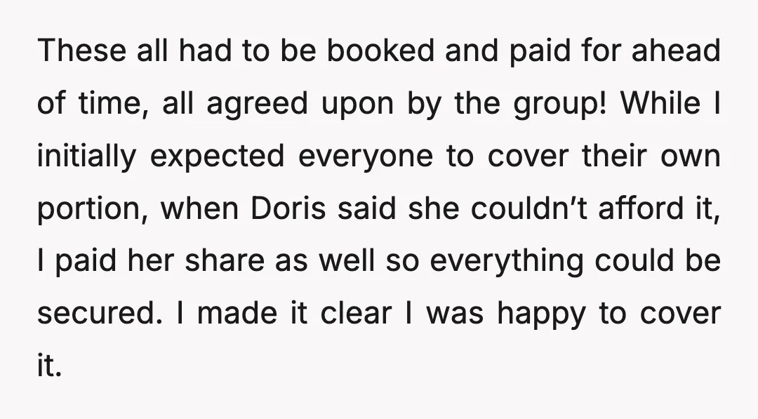 These all had to be booked and paid for ahead of time, all agreed upon by the group! While I initially expected everyone to cover their own portion, when Doris...
