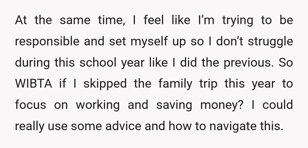 At the same time, I feel like I’m trying to be responsible and set myself up so I don’t struggle during this school year like I did the previous. So...