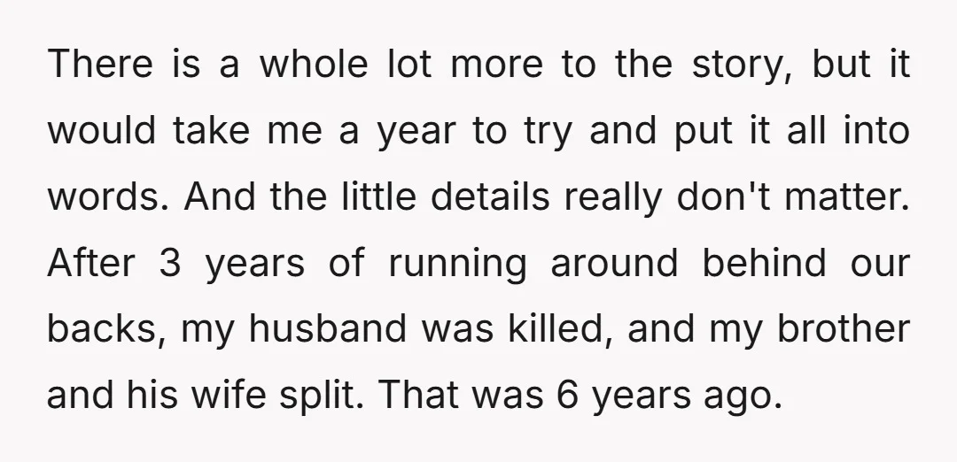 There is a whole lot more to the story, but it would take me a year to try and put it all into words. And the little details really don't...