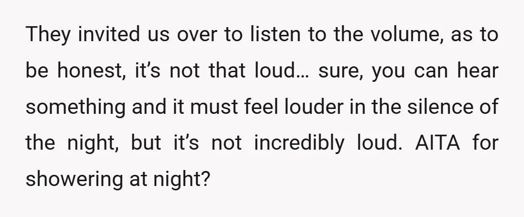 They invited us over to listen to the volume, as to be honest, it’s not that loud… sure, you can hear something and it must feel louder in the silence...