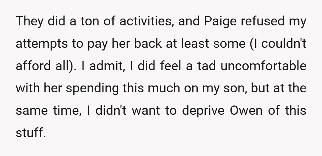They did a ton of activities, and Paige refused my attempts to pay her back at least some (I couldn't afford all). I admit, I did feel a tad uncomfortable...