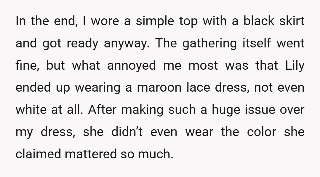 In the end, I wore a simple top with a black skirt and got ready anyway. The gathering itself went fine, but what annoyed me most was that Lily ended...