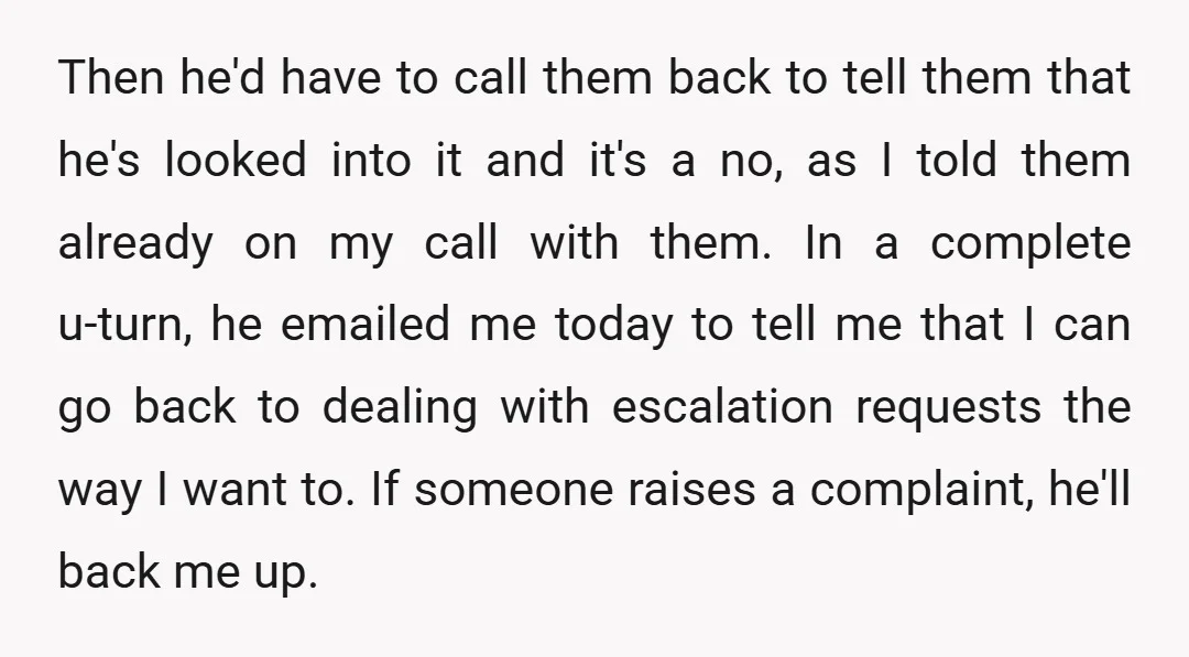 Then he'd have to call them back to tell them that he's looked into it and it's a no, as I told them already on my call with them. In...