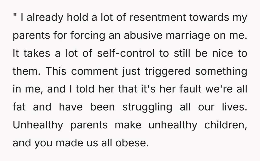 " I already hold a lot of resentment towards my parents for forcing an abusive marriage on me. It takes a lot of self-control to still be nice to them....