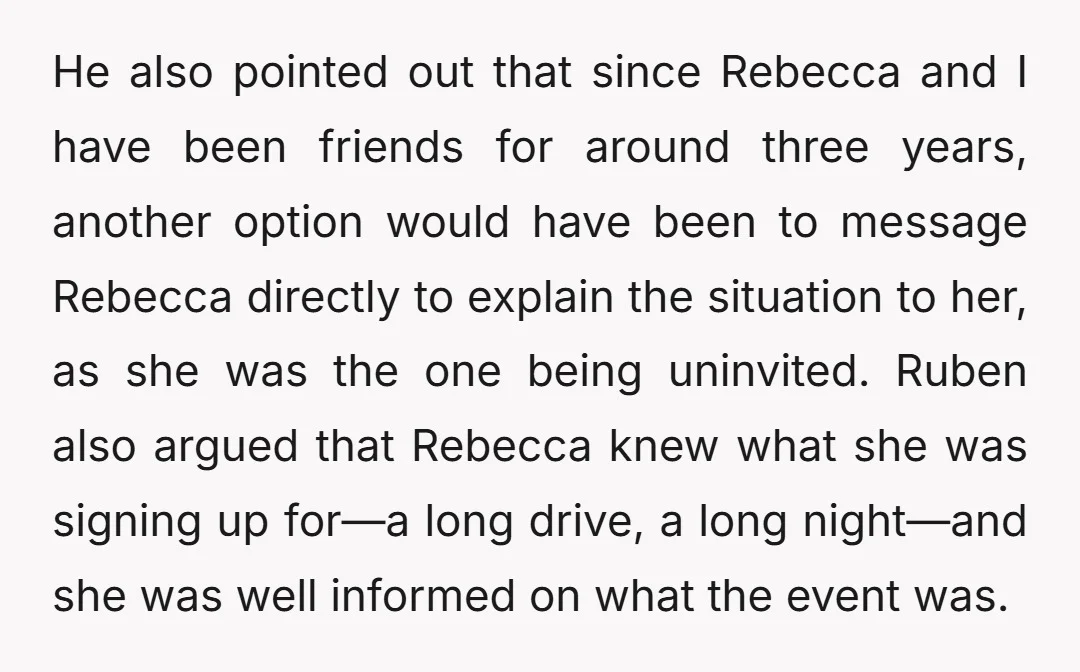 He also pointed out that since Rebecca and I have been friends for around three years, another option would have been to message Rebecca directly to explain the situation to...