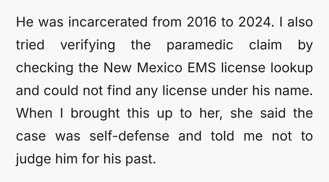 He was incarcerated from 2016 to 2024. I also tried verifying the paramedic claim by checking the New Mexico EMS license lookup and could not find any license under his...