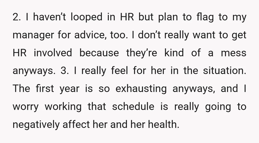 2. I haven’t looped in HR but plan to flag to my manager for advice, too. I don’t really want to get HR involved because they’re kind of a mess...