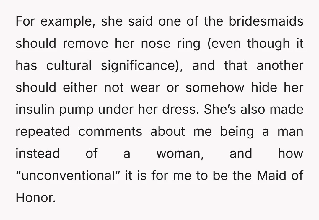 For example, she said one of the bridesmaids should remove her nose ring (even though it has cultural significance), and that another should either not wear or somehow hide her...