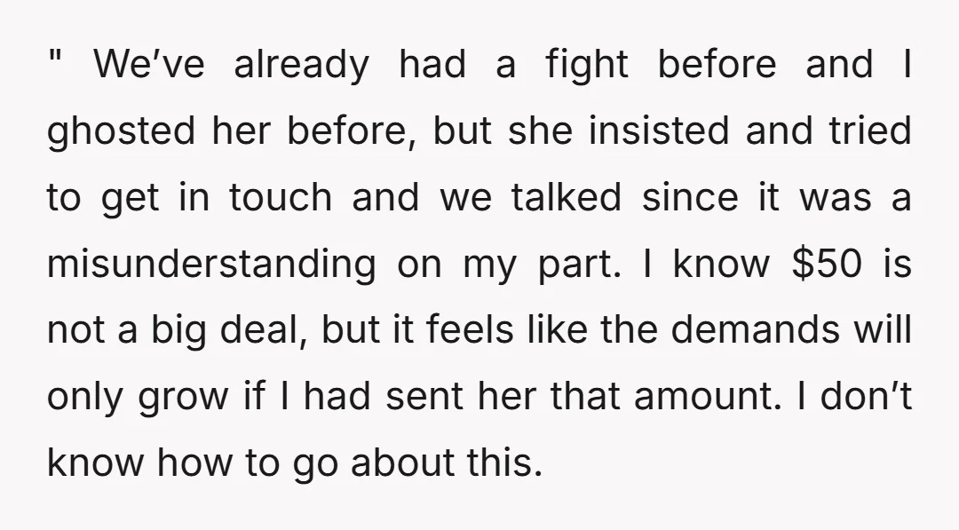 " We’ve already had a fight before and I ghosted her before, but she insisted and tried to get in touch and we talked since it was a misunderstanding on...
