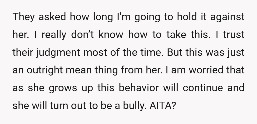 They asked how long I’m going to hold it against her. I really don’t know how to take this. I trust their judgment most of the time. But this was...