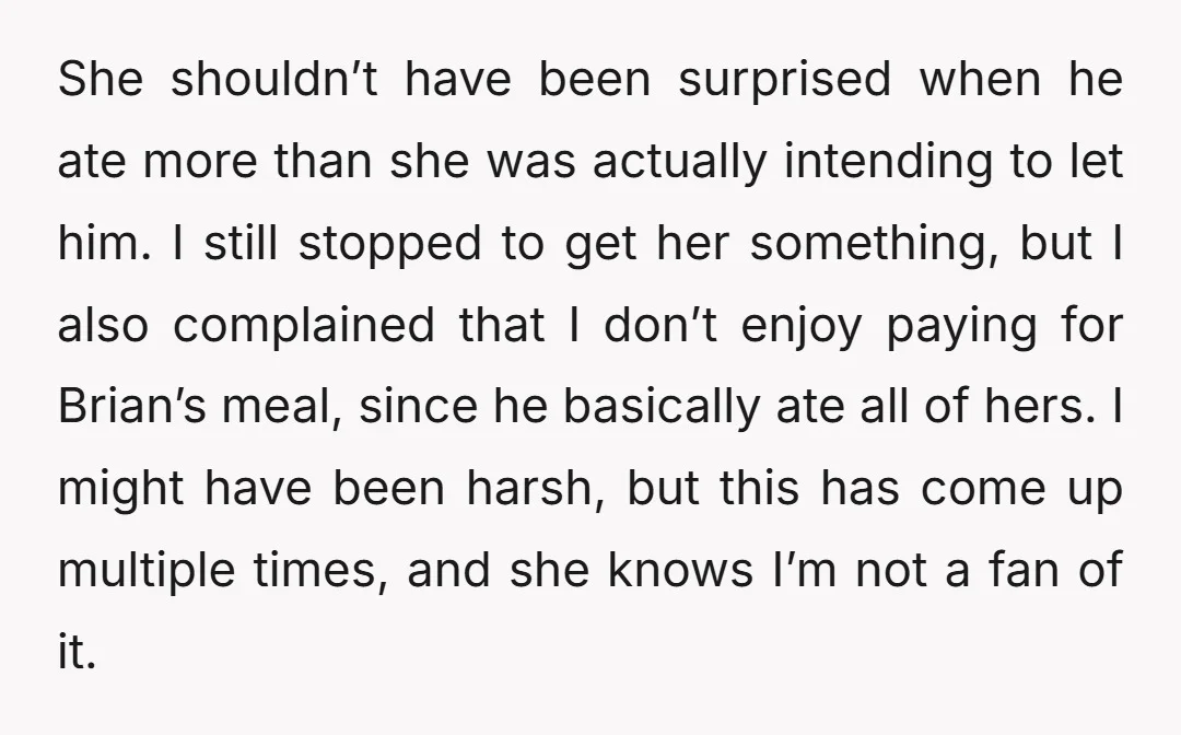She shouldn’t have been surprised when he ate more than she was actually intending to let him. I still stopped to get her something, but I also complained that I...